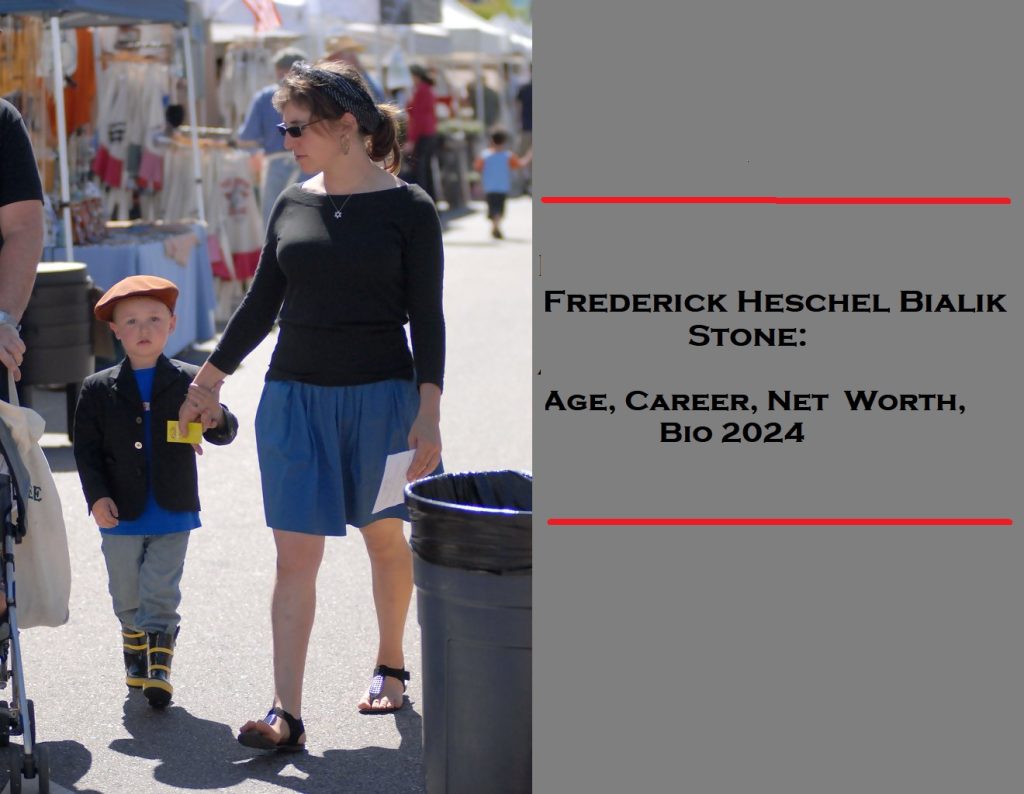 Frederick Heschel Bialik Stone: Age, Career, Net Worth, Bio 2024