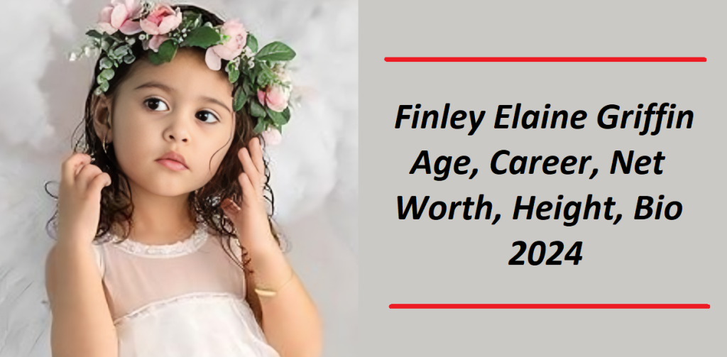 Finley Elaine Griffin: Age, Career, Net Worth, Height, Bio 2024