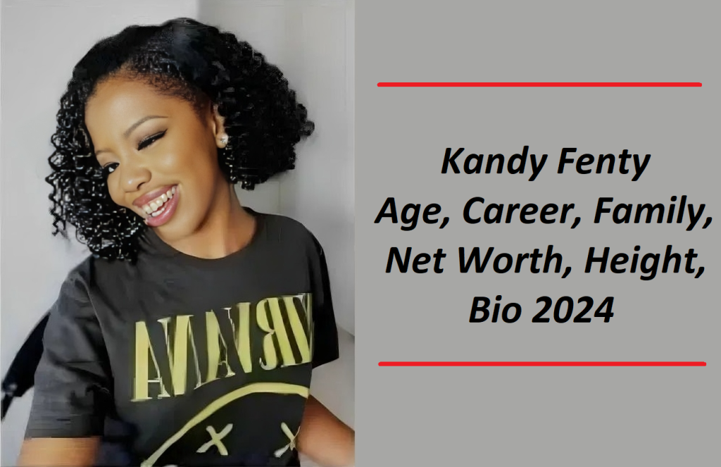 Kandy Fenty: Age, Career, Family, Net Worth, Height, Bio 2024