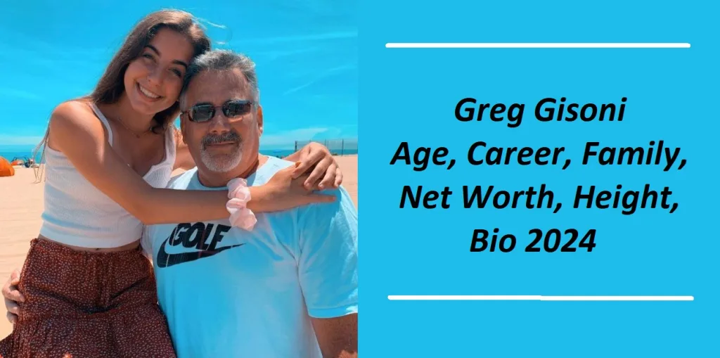 Greg Gisoni: Age, Career, Family, Net Worth, Height, Bio 2024